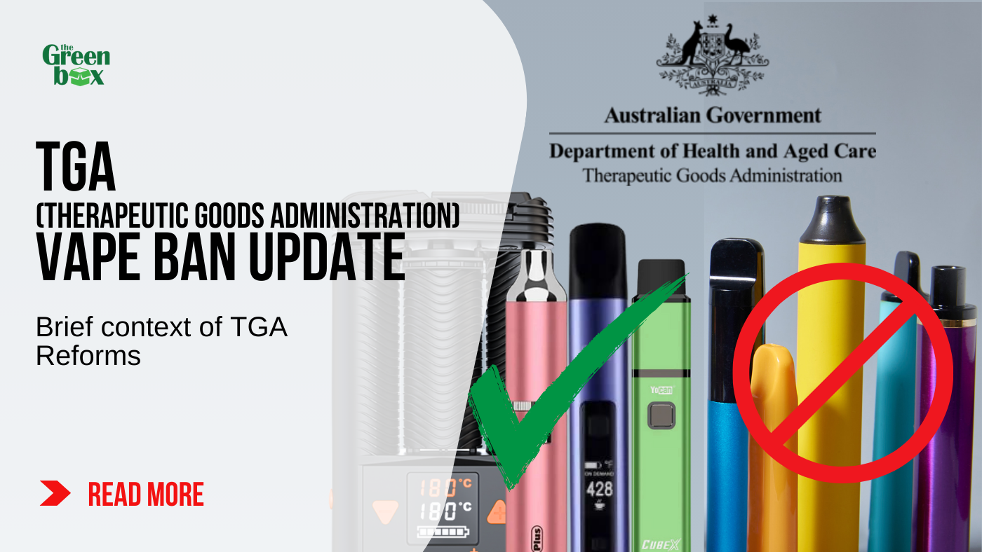 TGA Vape Ban Update The Green Box TGA Vape Ban Update The Green Box