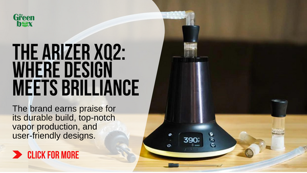 Arizer XQ2: Better By Design