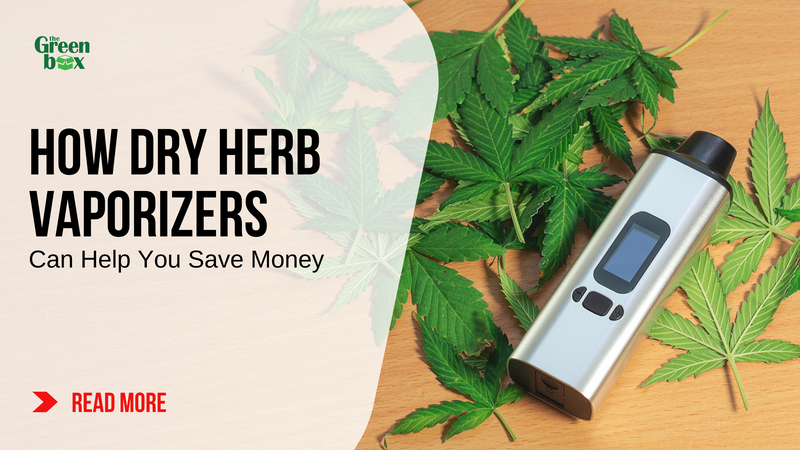 How Dry Herb Vaporizers Can Help You Save Money