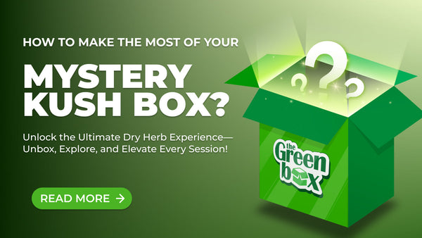 How to Make the Most of Your Mystery Kush Box