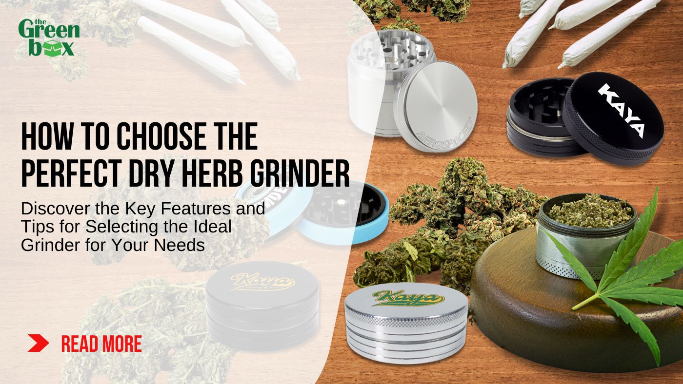 How to Choose the Perfect Dry Herb Grinder